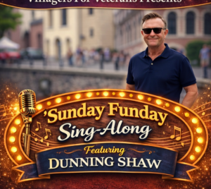 Villagers For Veterans Presents, Sunday Funday Sing-Along, Featuring Dunning Shaw. The title is surrounded by a movie sign with bright lights and music notes, next to a microphone. A man is pictured standing above the sign smiling.