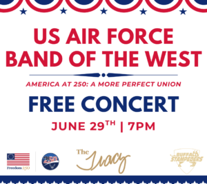 "U.S. Air Force Band of the West... America at 250: A More Perfect Union... FREE CONCERT. June 29th at 7 PM." Patriotic poster for an event at The Tracy, celebrating Freedom 250.