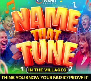 Promotional graphic for a music trivia game with a lively, colorful design. Large bold text in the center reads “NAME THAT TUNE,” with smaller text below saying “IN THE VILLAGES.” Surrounding the title are musical note icons and photos of people reacting during a live event. At the top, a logo reads “WAND PRESENTS.” Along the bottom, bright text states, “THINK YOU KNOW YOUR MUSIC? PROVE IT! Guess the song, artist and lyrics to win prizes and bragging rights!”